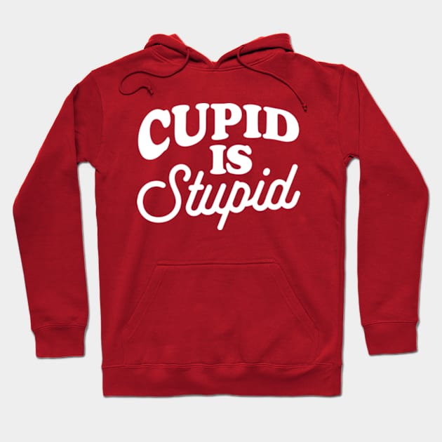 Funny Anti Valentine Cupid Is Stupid II Hoodie by Sociartist